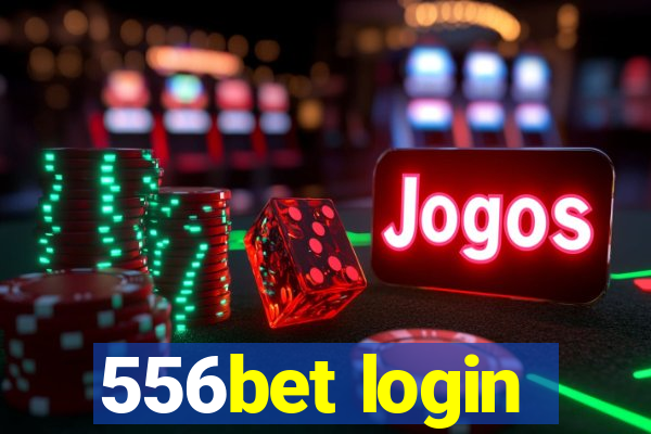 556bet login